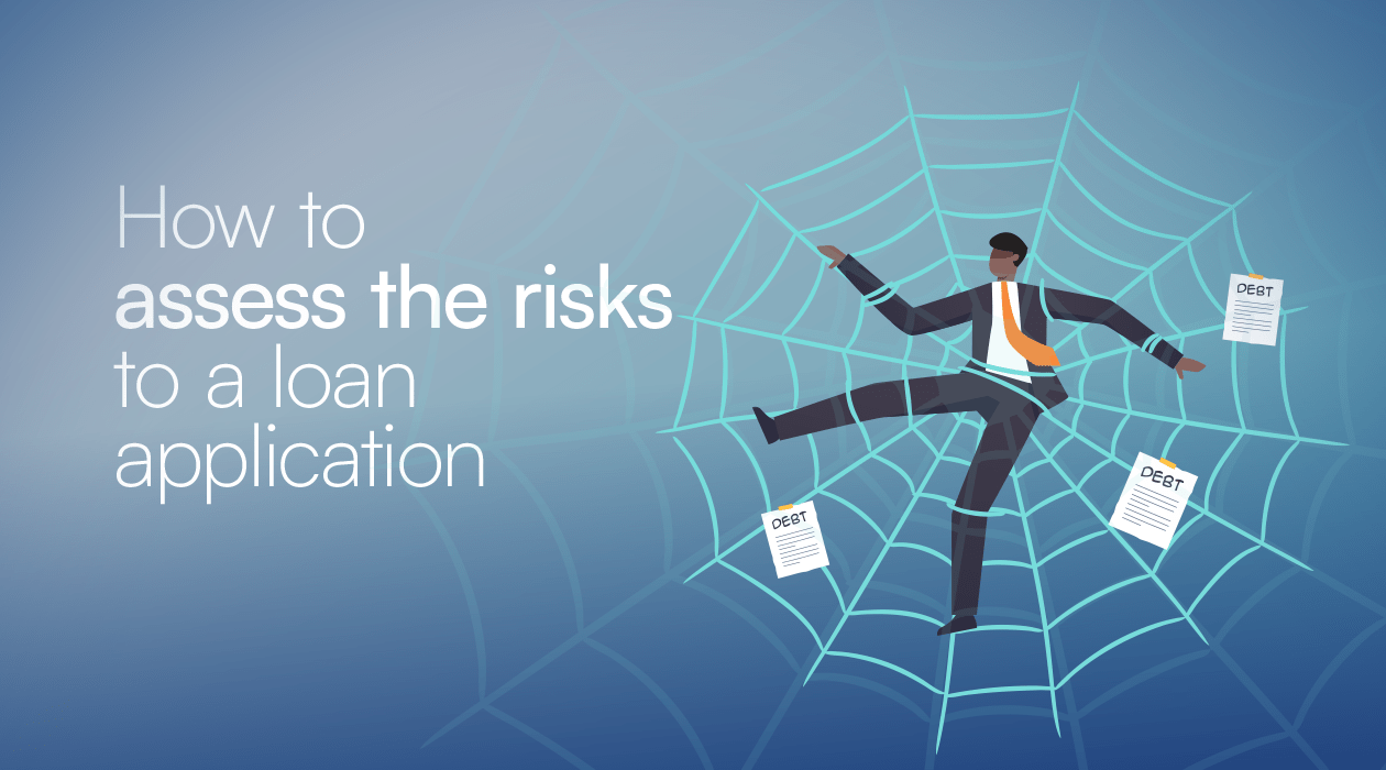 How to assess the risks to a loan application