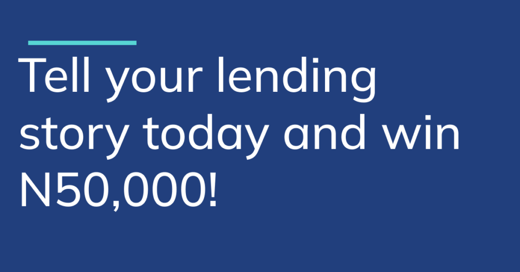 Tell your lending story. Win N50,000! 🏆