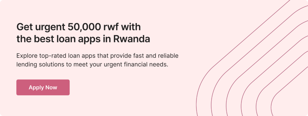 cta-Meilleures applications de prêt pour un besoin urgent de 50 000 RWF au Rwanda