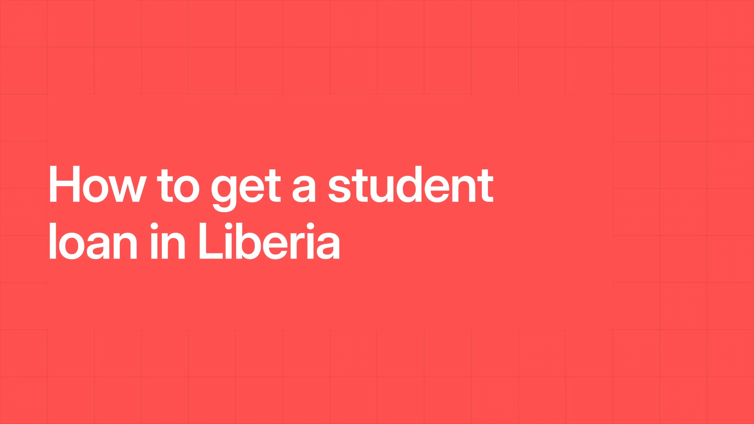 How to get a student loan in Liberia