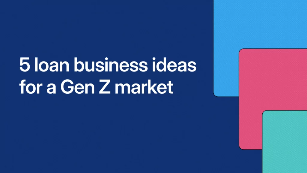 5 loan business ideas for a Gen Z market