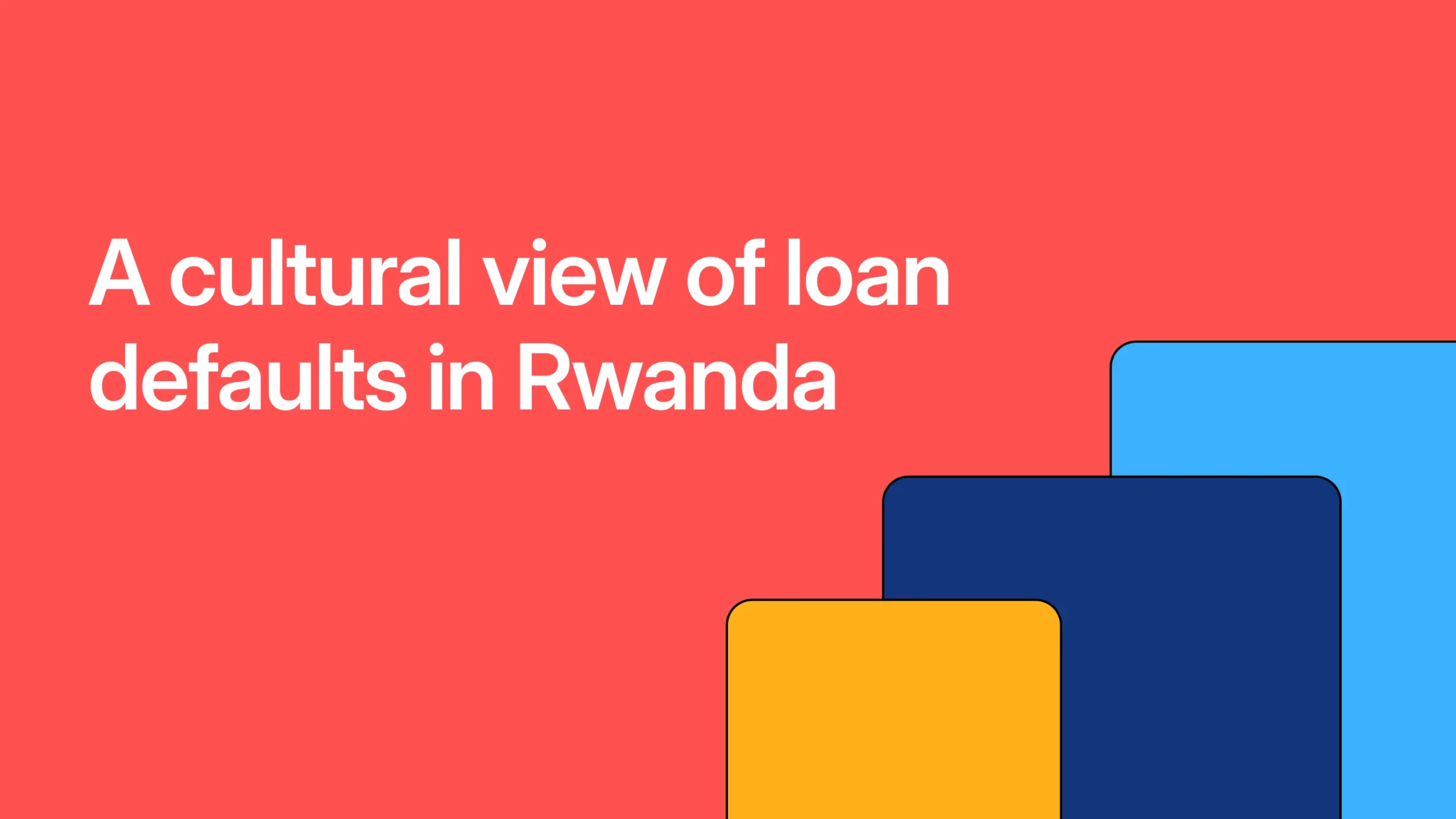A cultural view of loan defaults in Rwanda