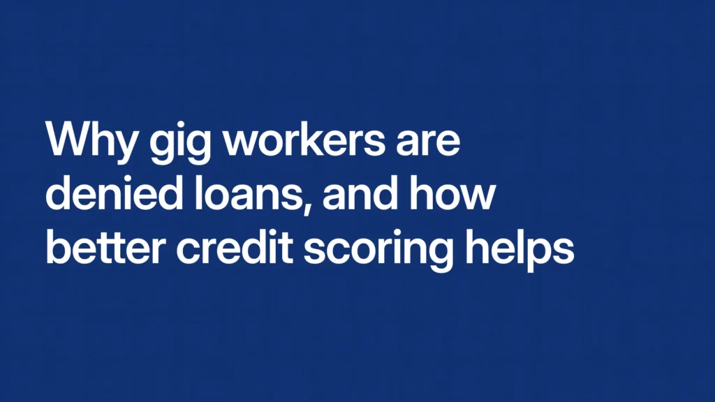 Why gig workers are denied loans, and how better credit scoring helps