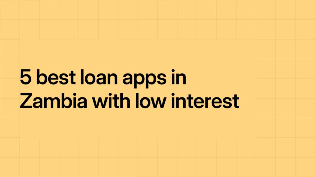 5 best loan apps in Zambia with low interest