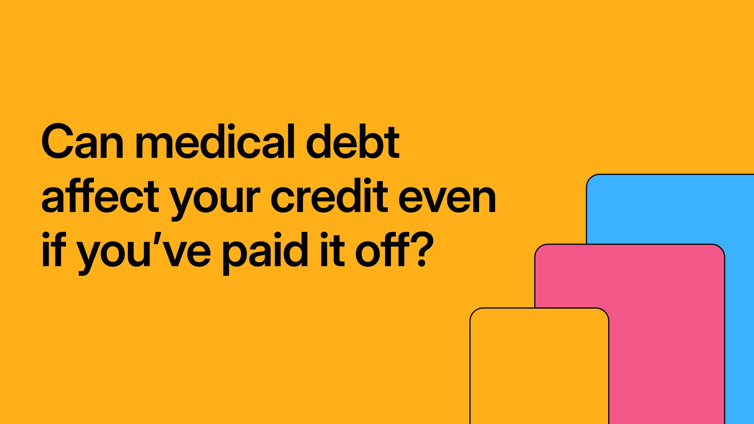 Can medical debt affect your credit even if you’ve paid it off?
