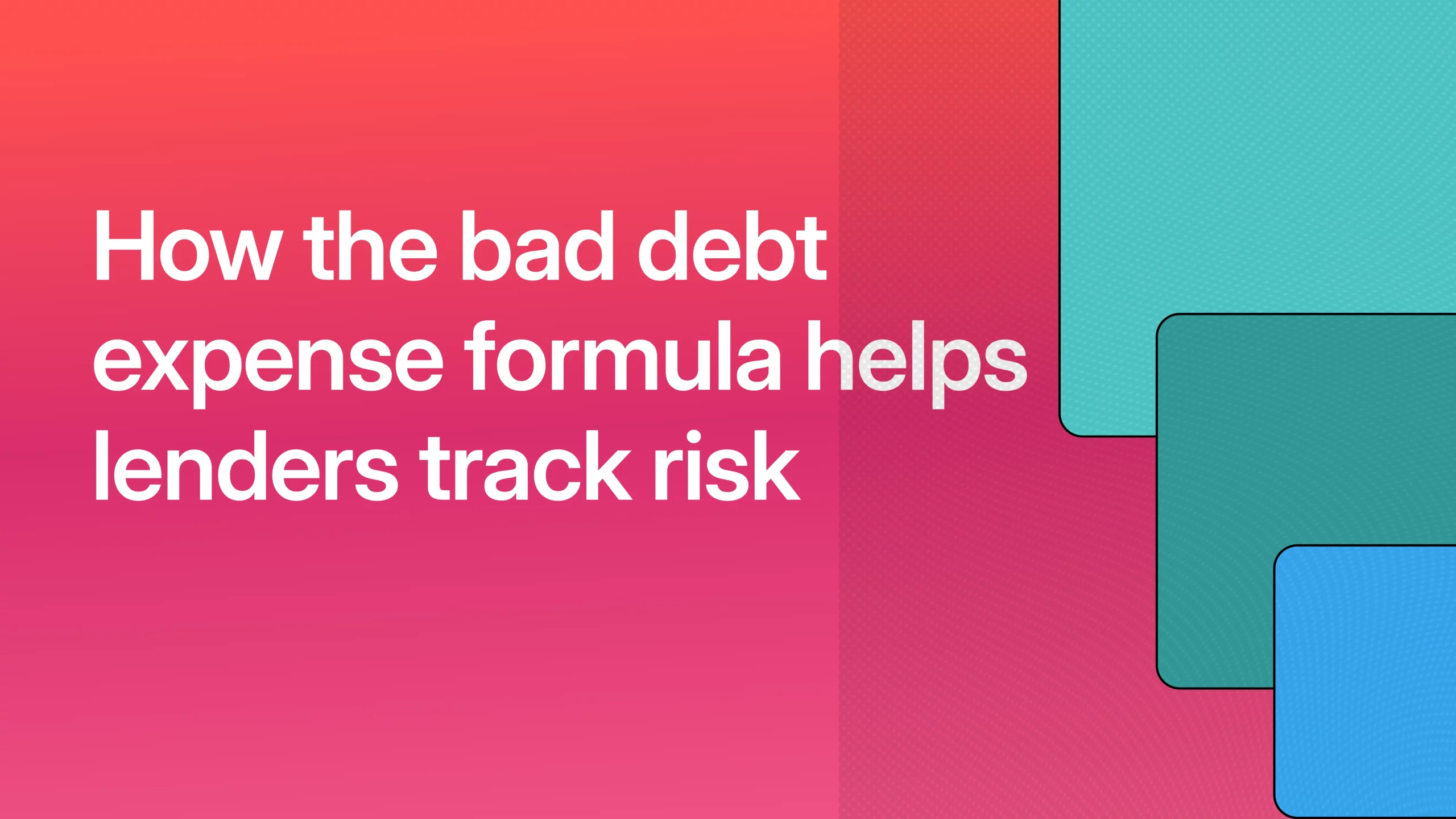 How the bad debt expense formula helps lenders track risk