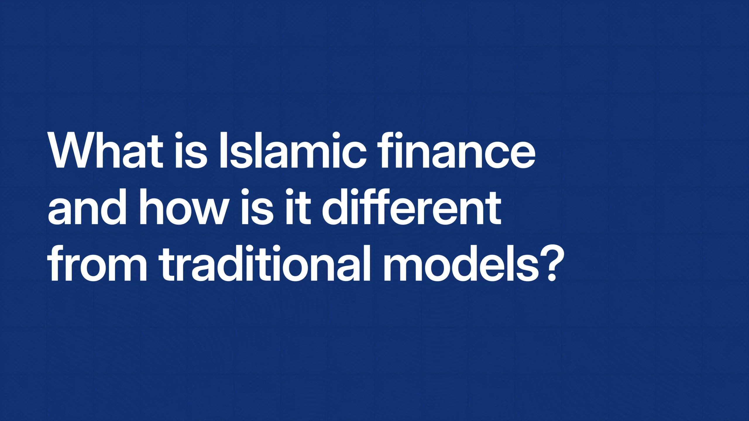 What is Islamic finance and how is it different from traditional models?