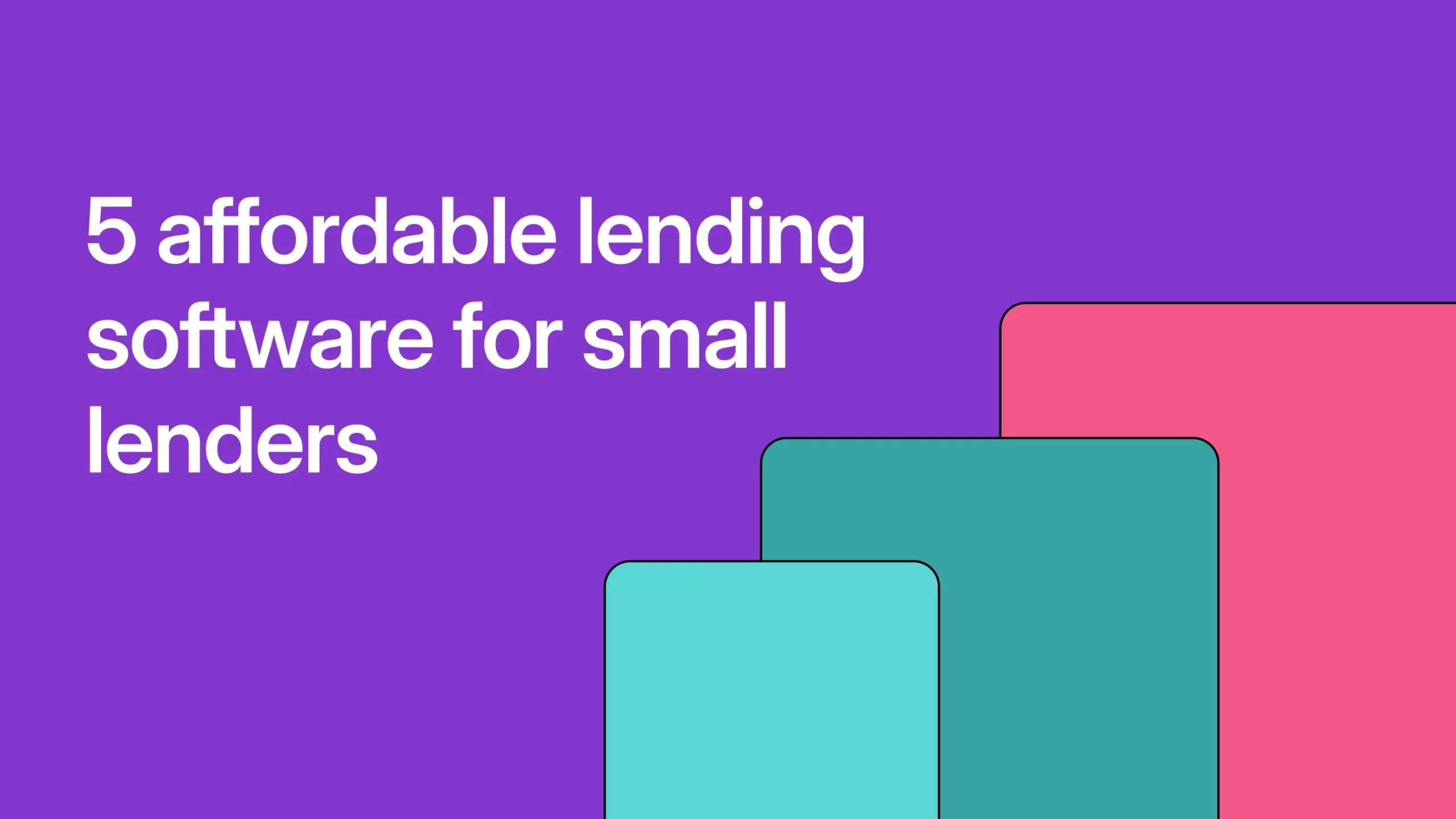 5 affordable lending software for small lenders
