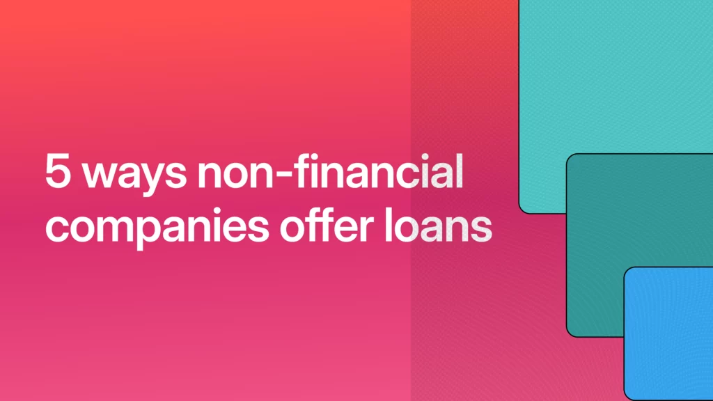 5 ways non-financial companies offer loans
