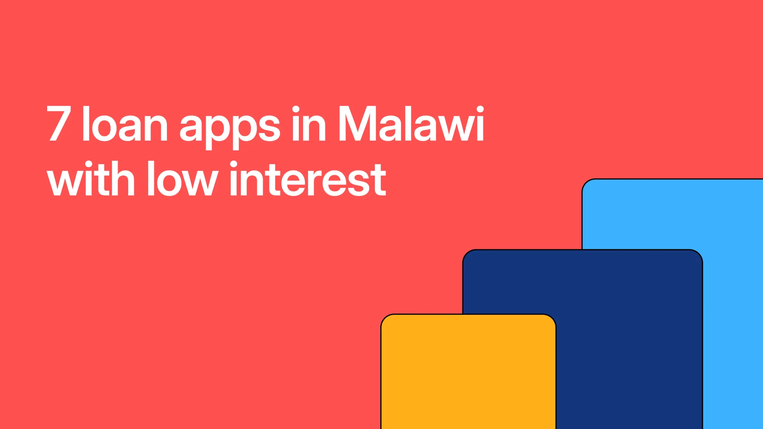 7 loan apps in Malawi with low interest