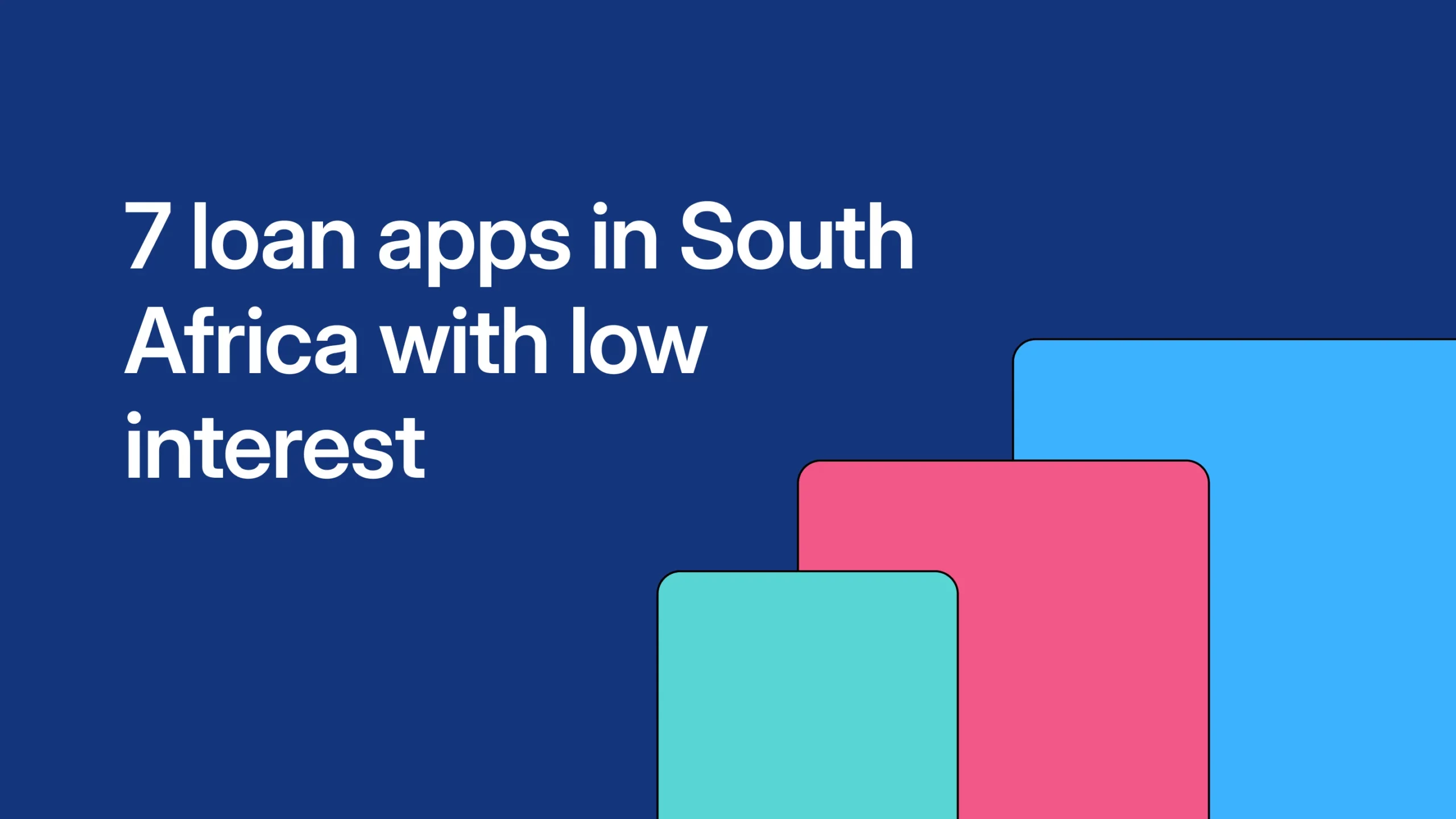 7 loan apps in South Africa with low interest