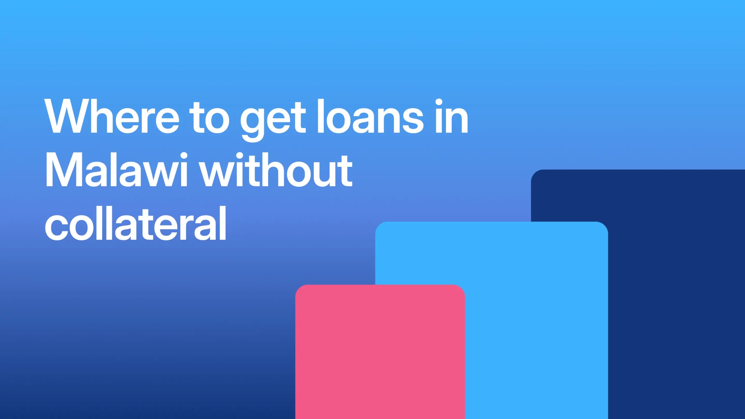 Where to get loans in Malawi without collateral 