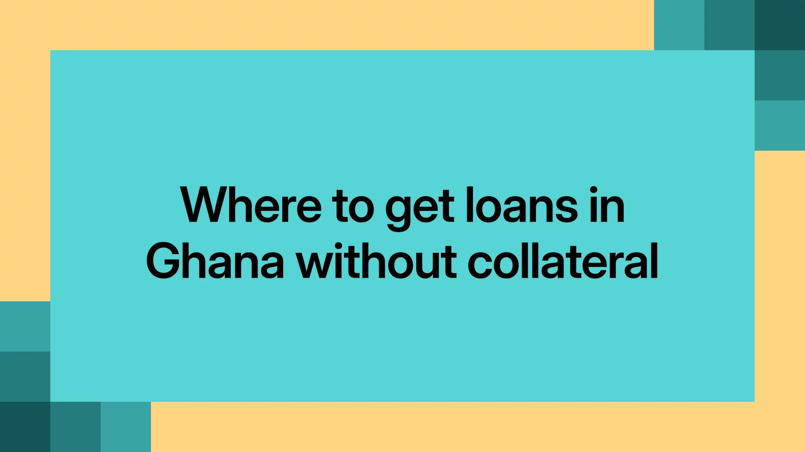 Where to get loans in Ghana without collateral