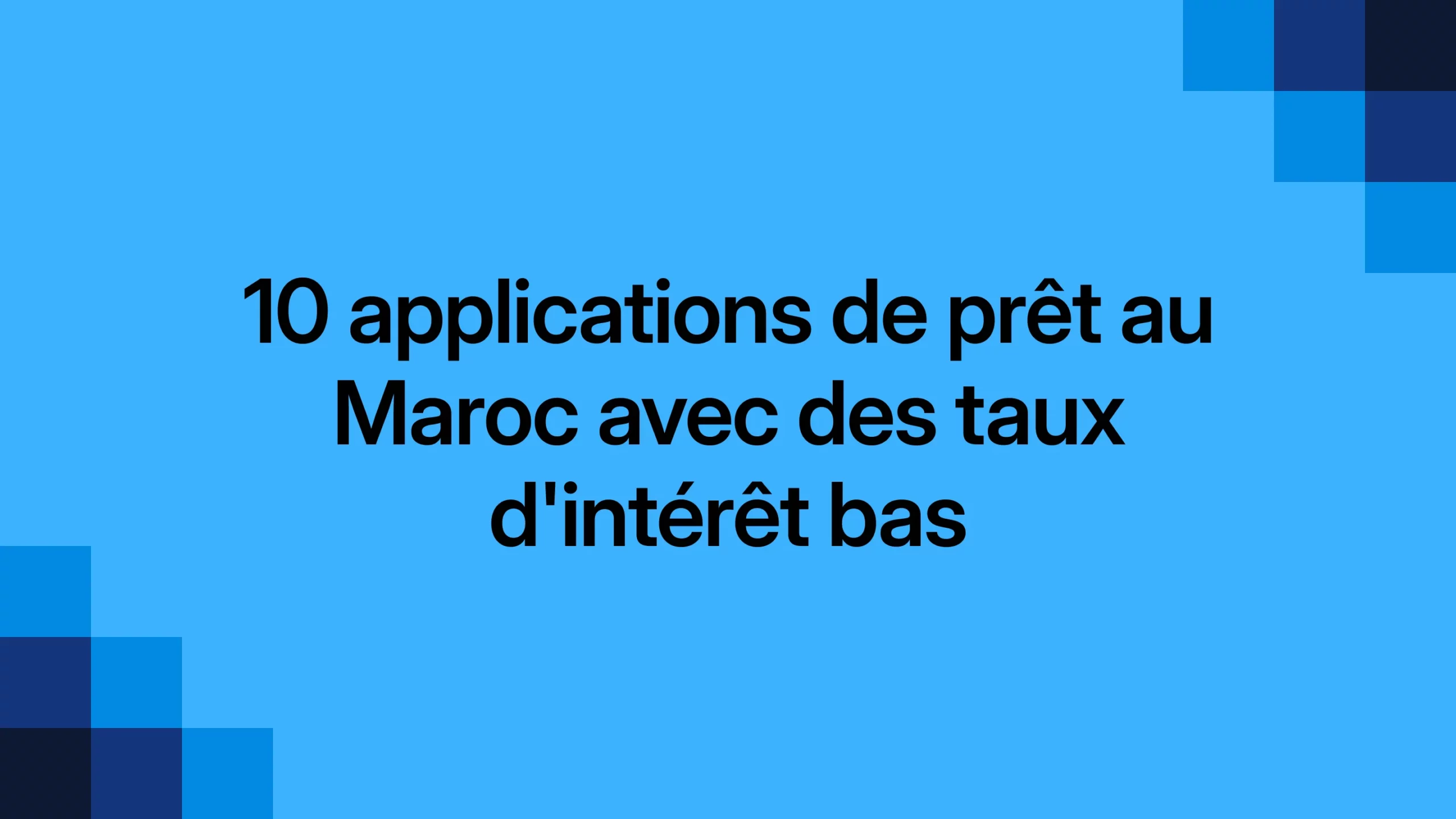 10 applications de prêt au Maroc avec des taux d’intérêt bas