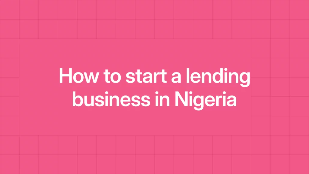 How to start a lending business in Nigeria