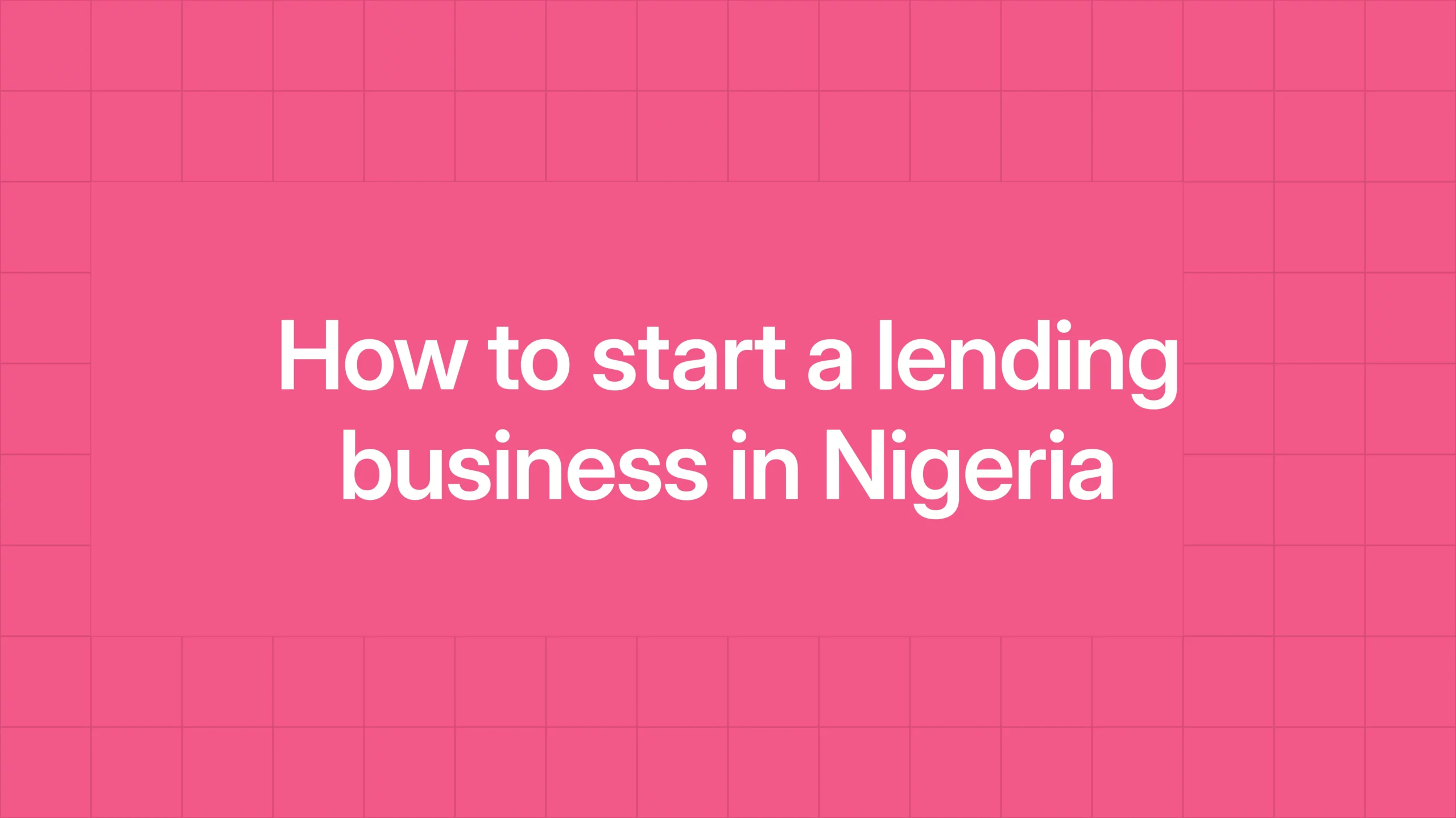 How to start a lending business in Nigeria