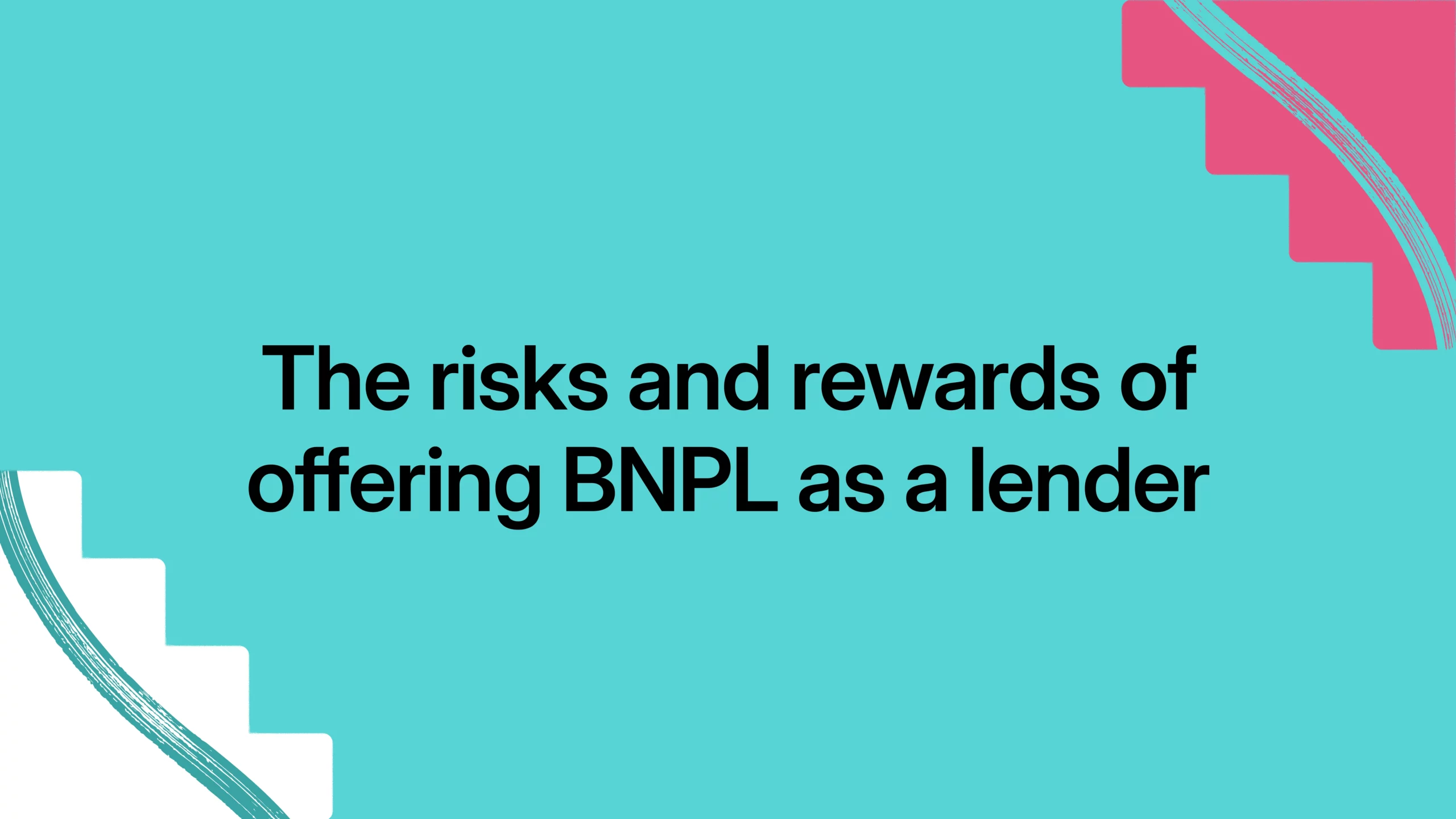 The risks and rewards of offering BNPL as a lender