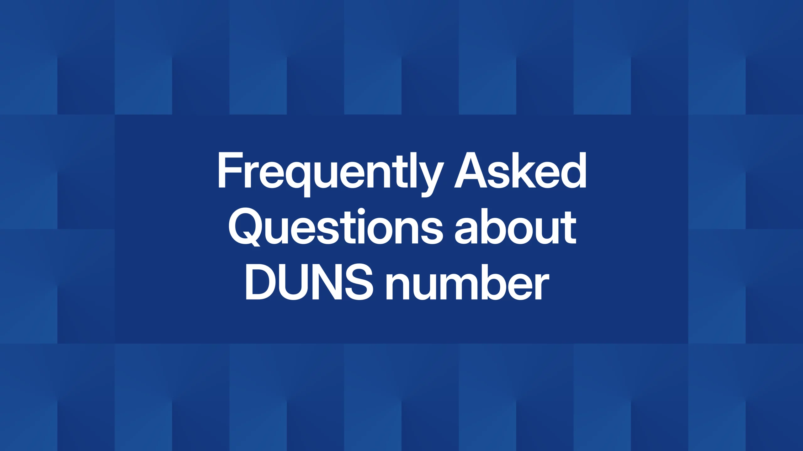 Frequently Asked Questions about DUNS number