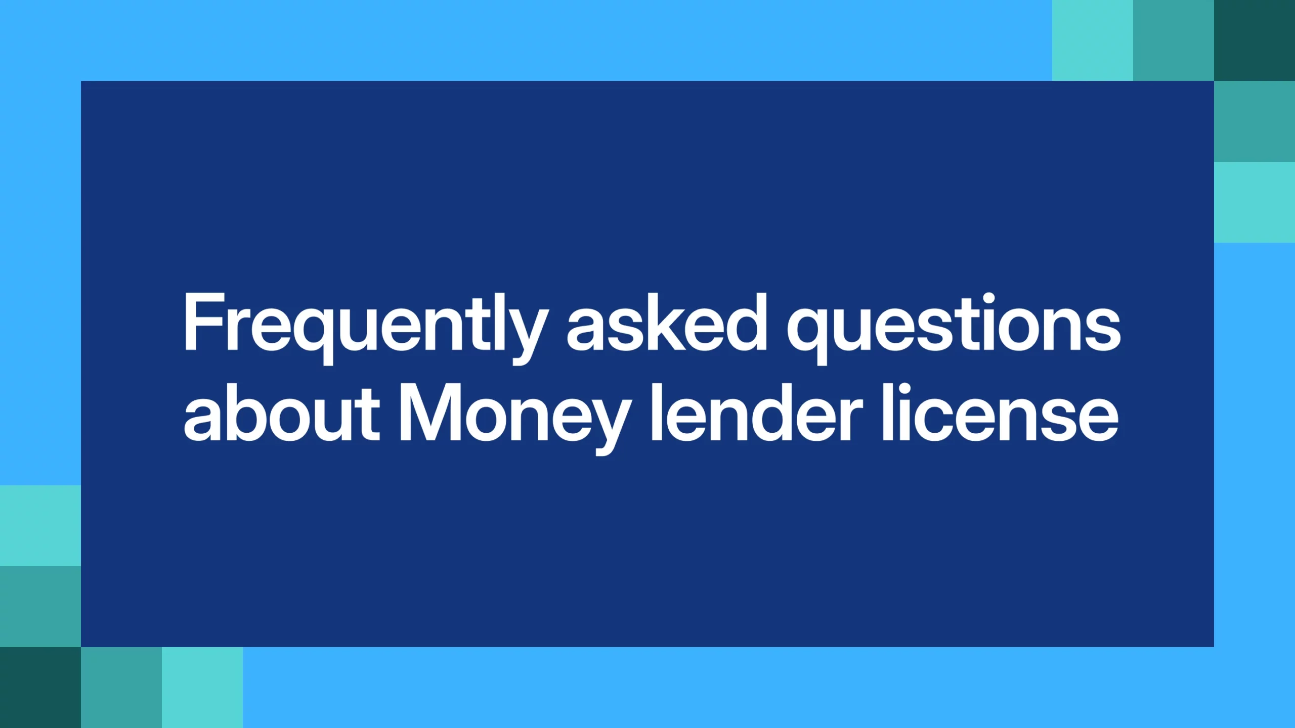 Frequently asked questions about Money lender license