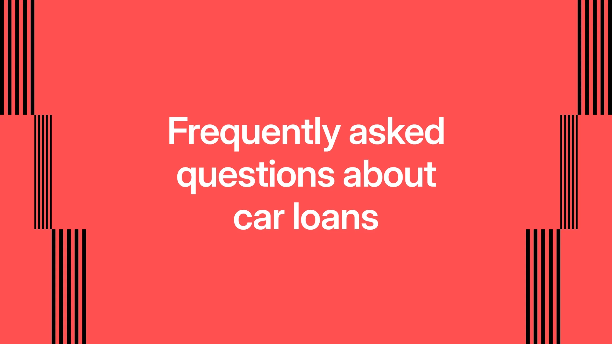 Frequently asked questions about car loans