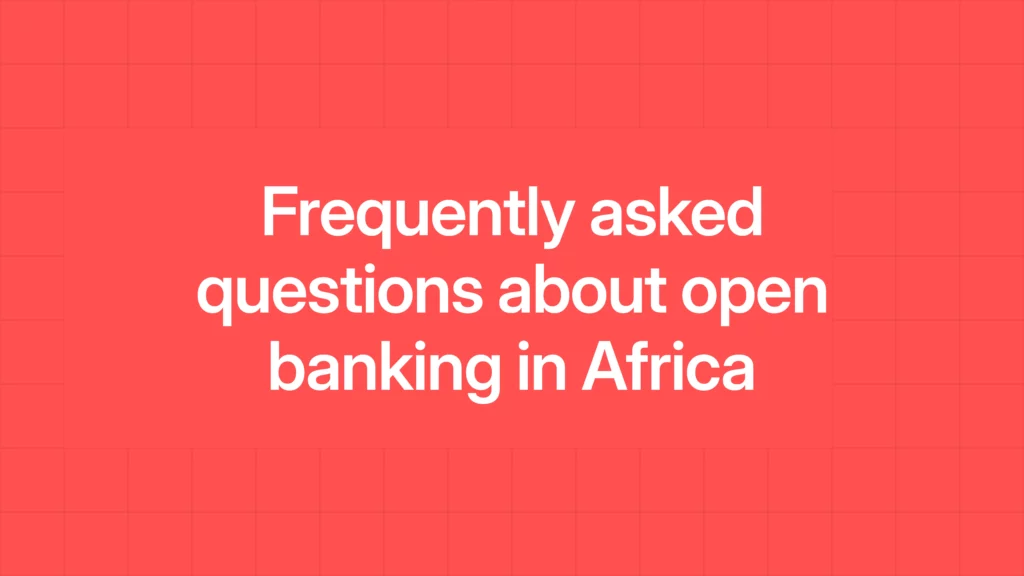 Frequently asked questions about open banking in Africa