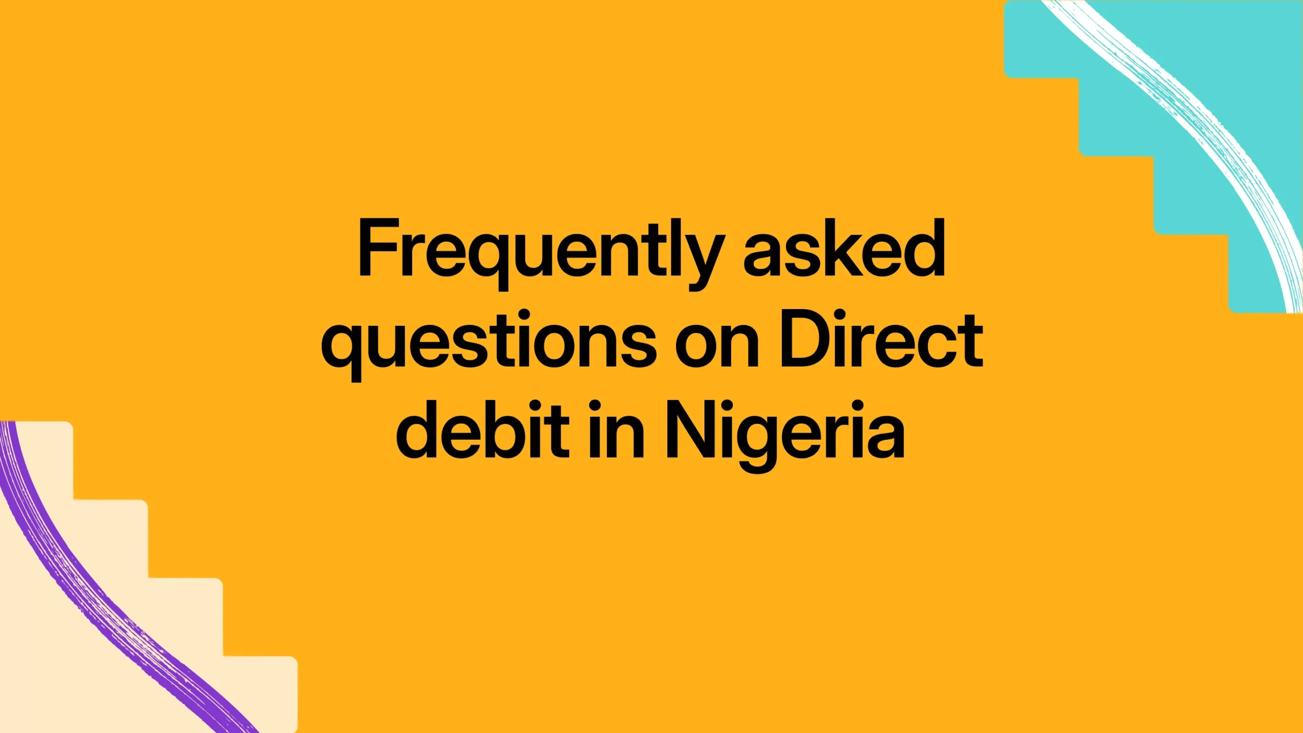 Frequently asked questions on Direct Debit in Nigeria