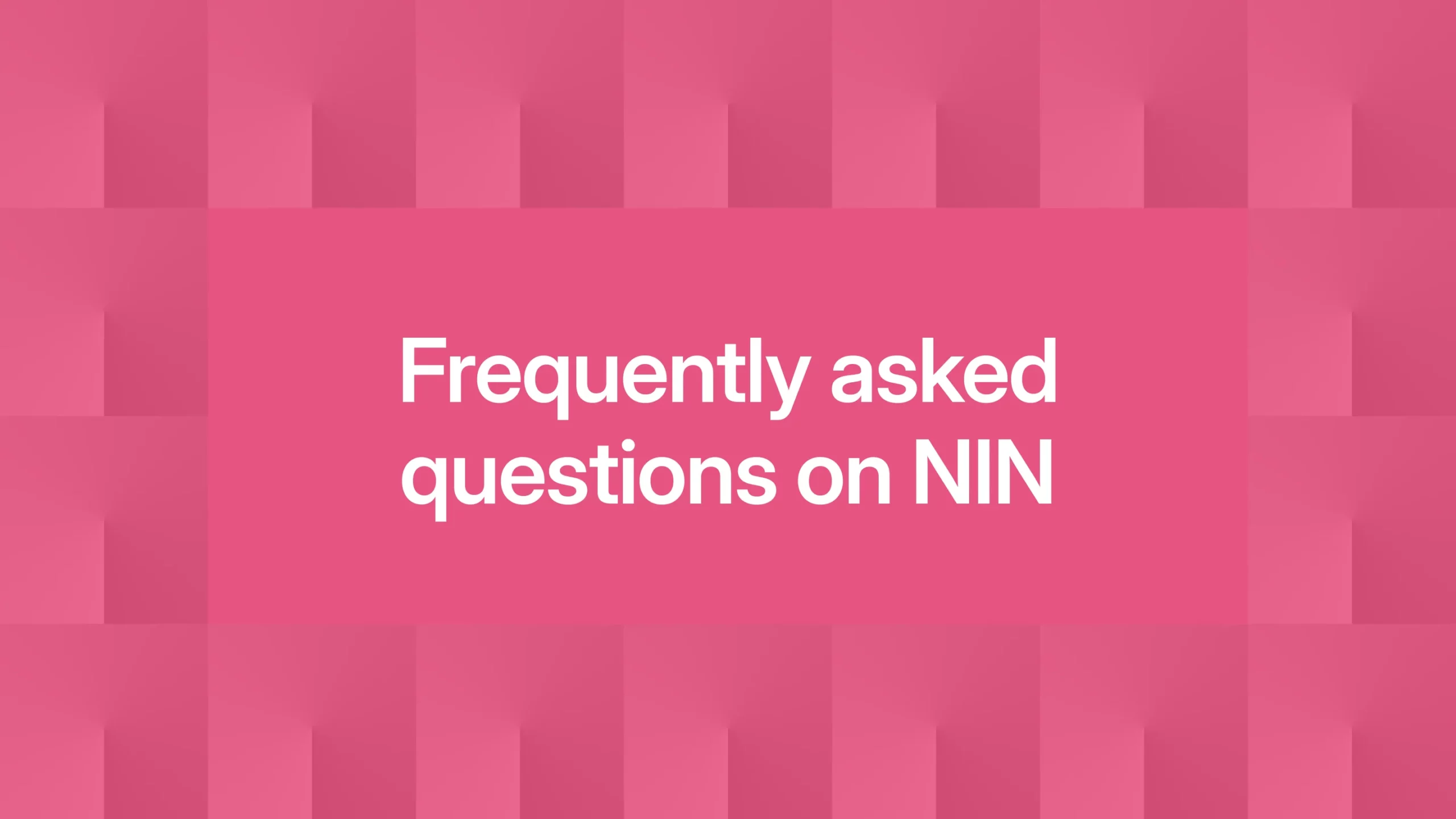 Frequently asked questions on NIN