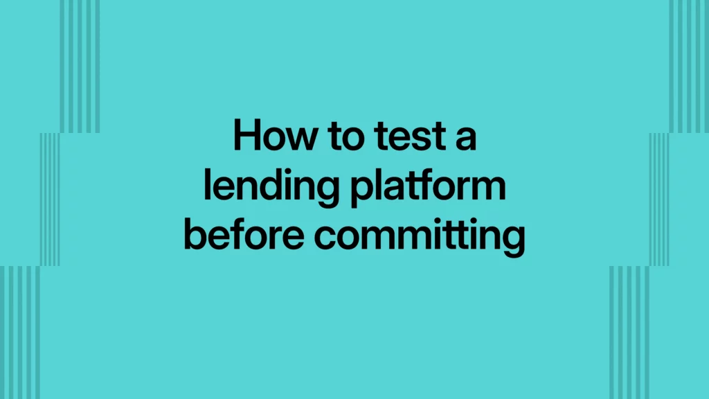 How to test a lending platform before committing