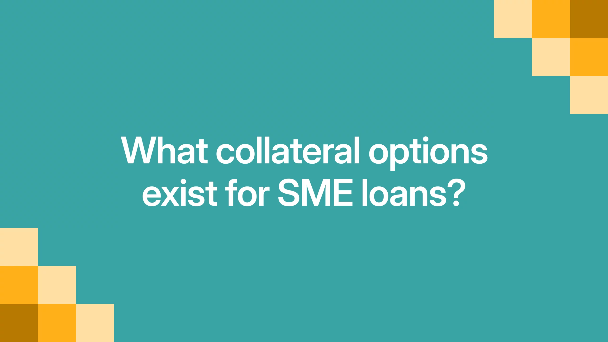 What collateral options exist for SME loans?
