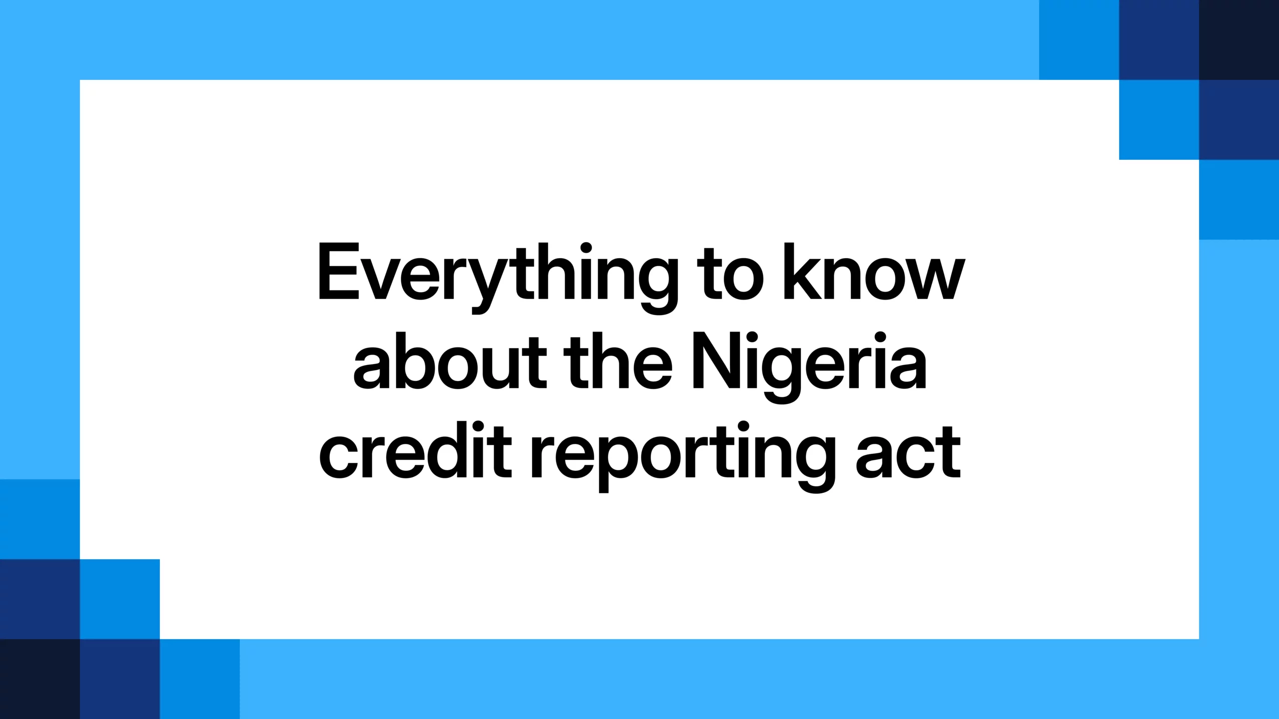 Everything to know about the Nigeria credit reporting act