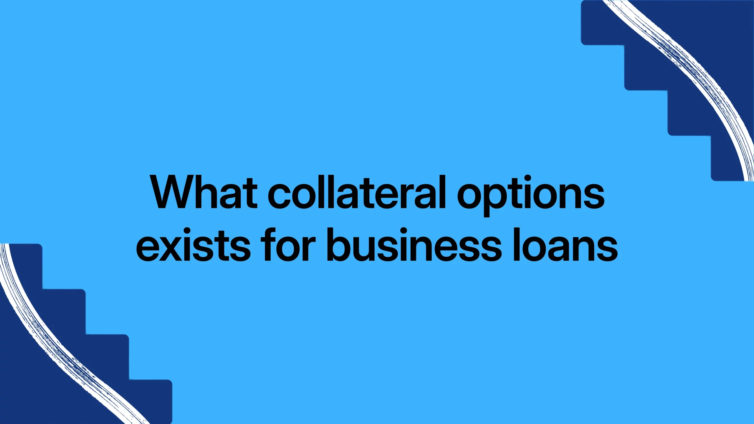 What collateral options exists for business loans
