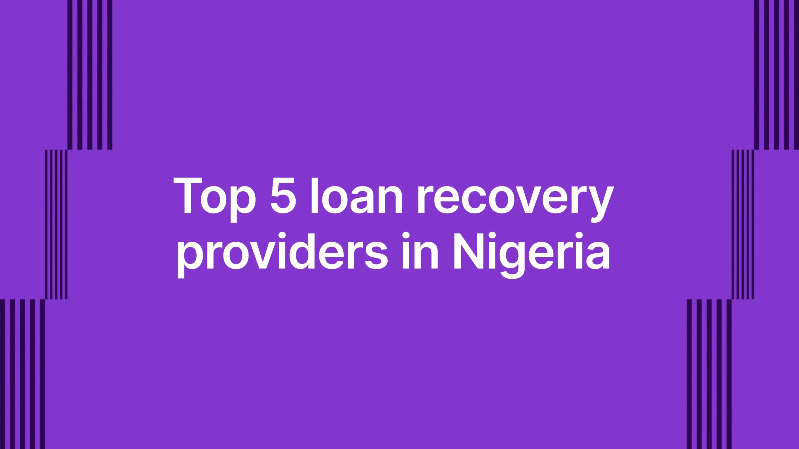 Top 5 loan recovery providers in Nigeria