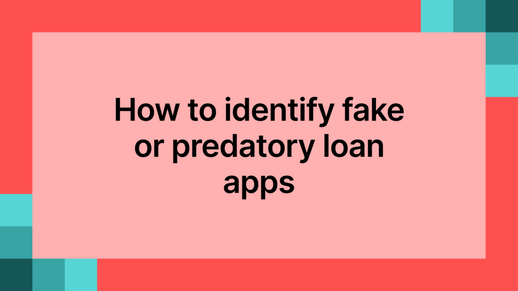 How to identify fake or predatory loan apps