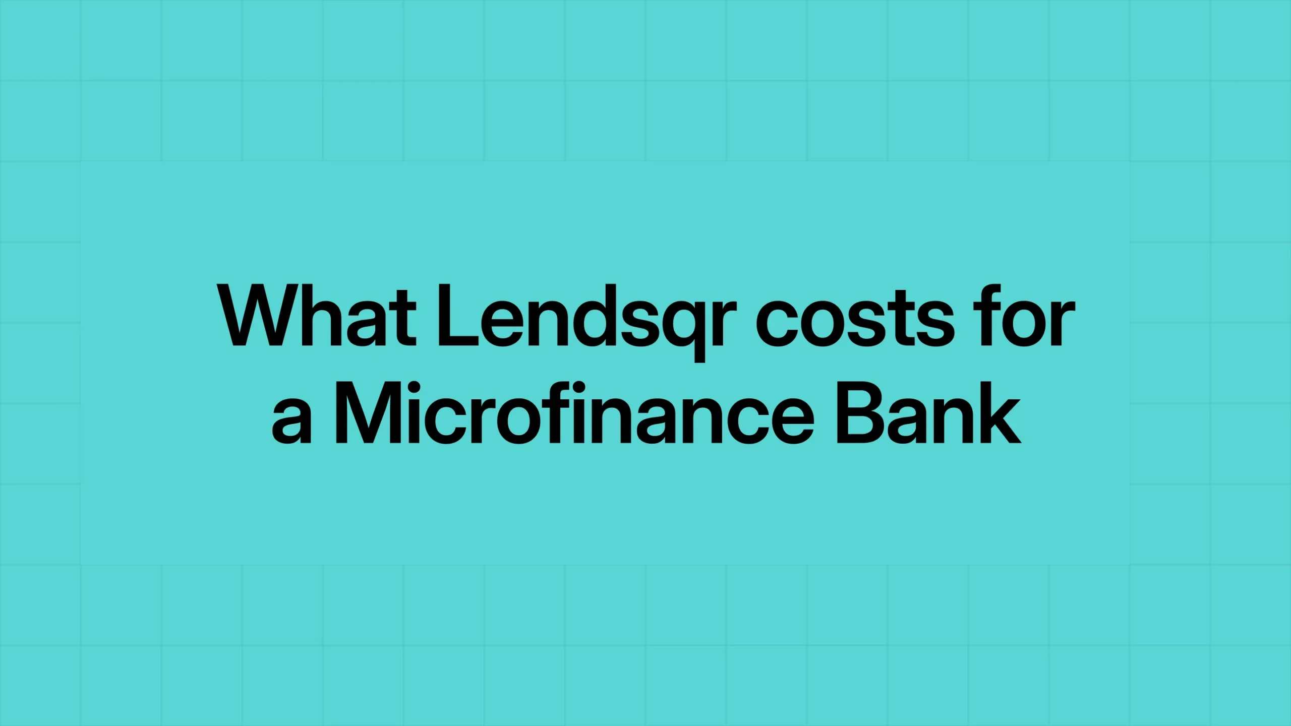 What Lendsqr costs for a Microfinance Bank