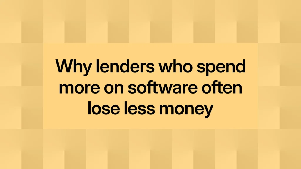 Why lenders who spend more on software often lose less money