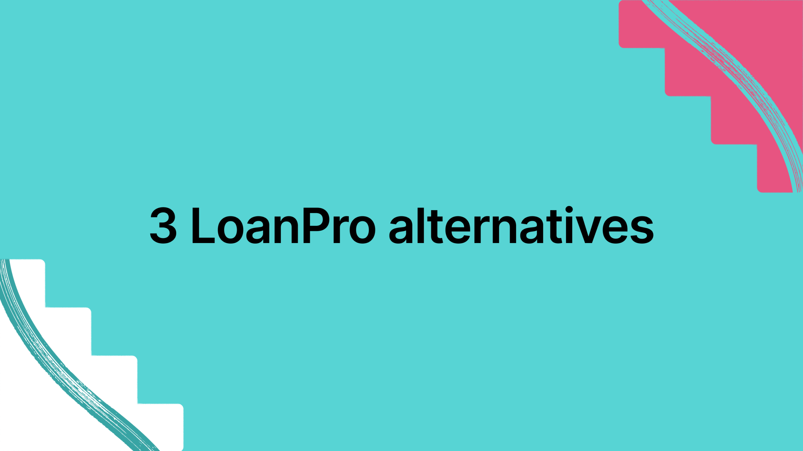 3 LoanPro alternatives 