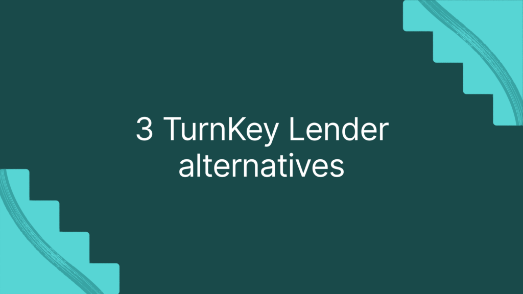 3 TurnKey Lender alternatives