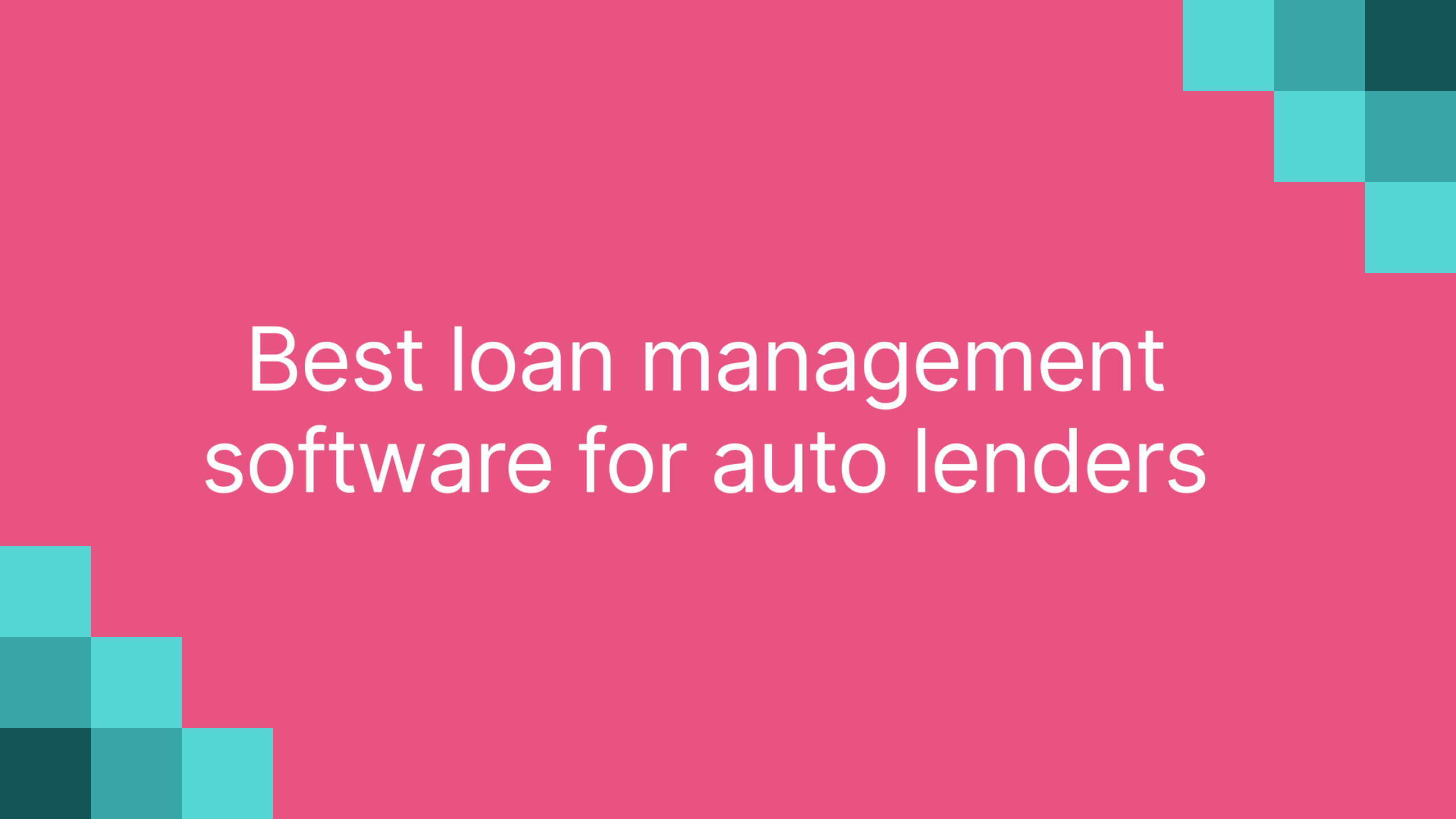 Best loan management software for auto l