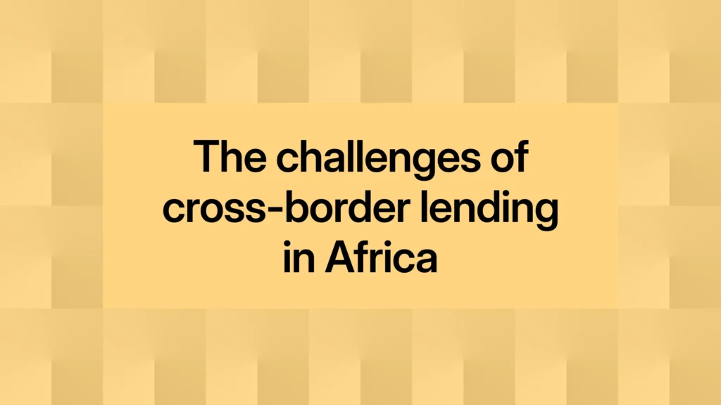 The challenges of cross-border lending in Africa