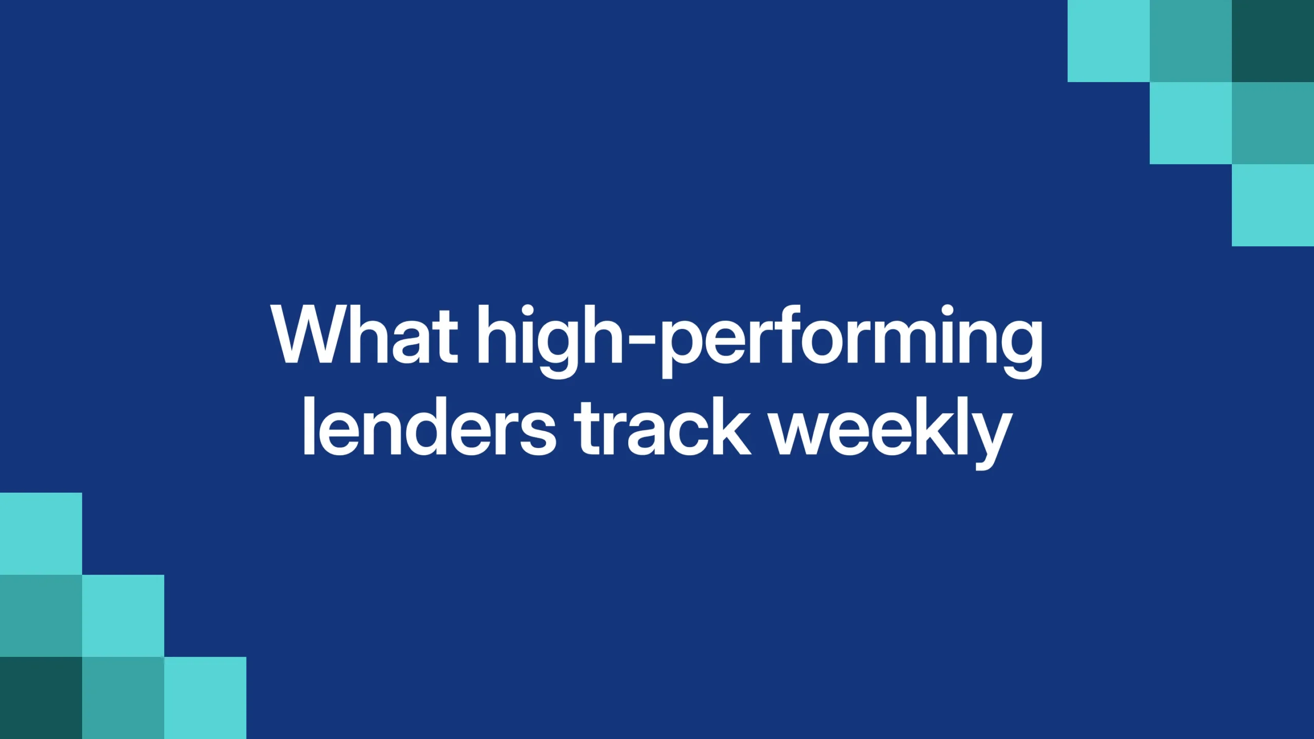 What high-performing lenders track weekly 