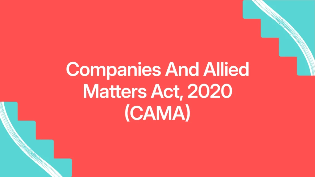 Companies And Allied Matters Act, 2020 (CAMA)