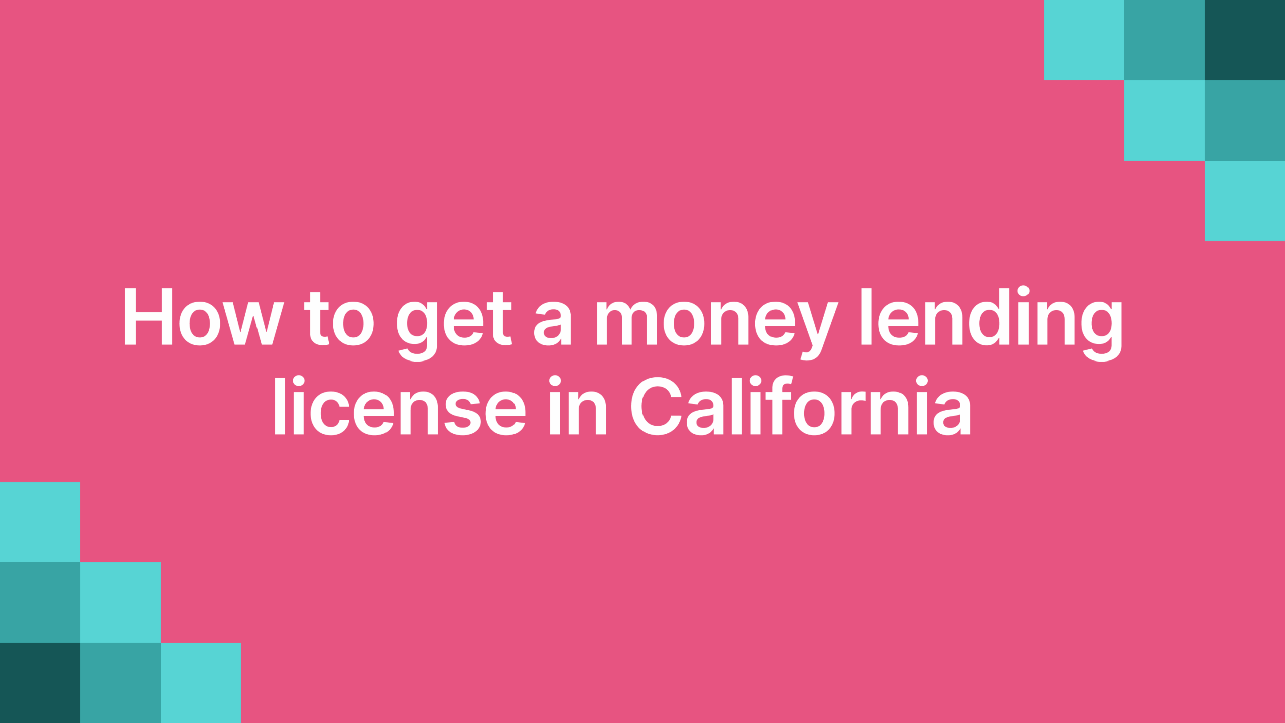 How to get a money lending license in Ca