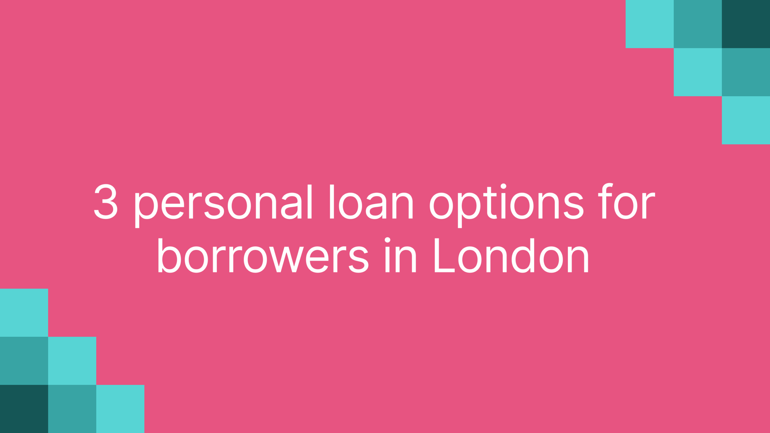 3 personal loan options for borrowers in
