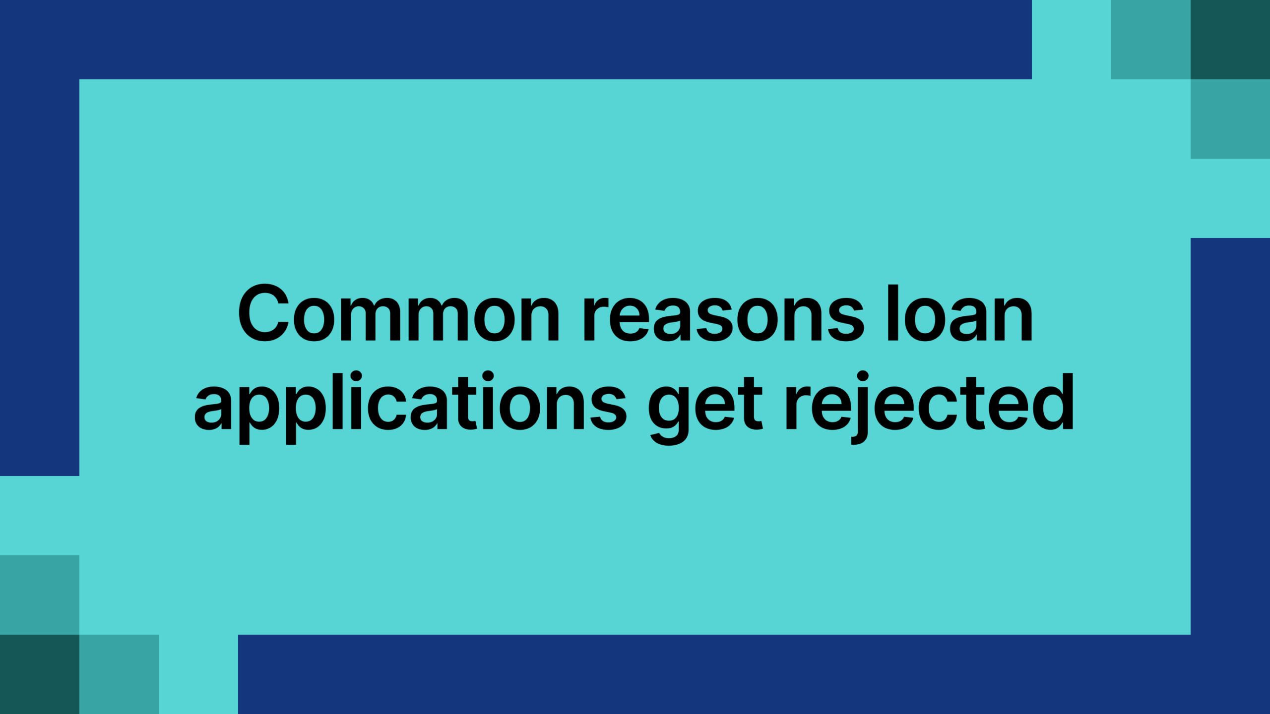 Common reasons loan applications get rej