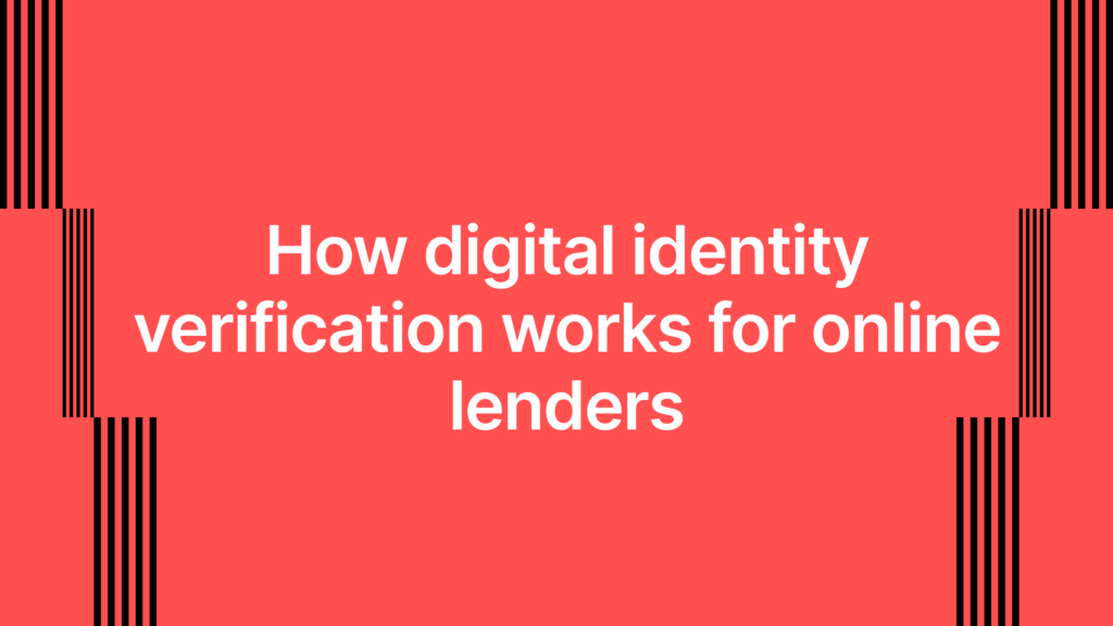 How digital identity verification works for online lenders