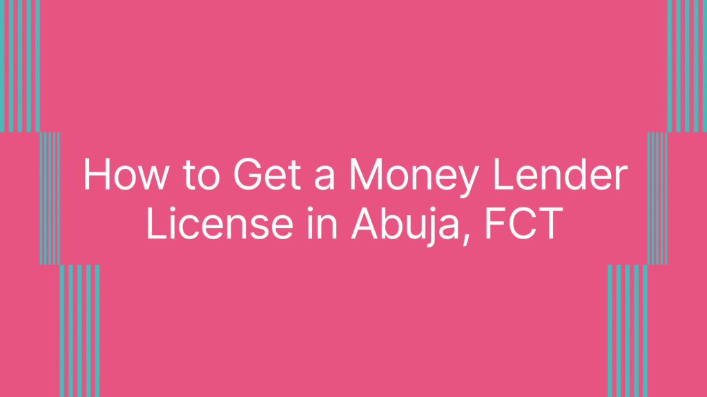 How to Get a Money Lender License in Abuja, FCT