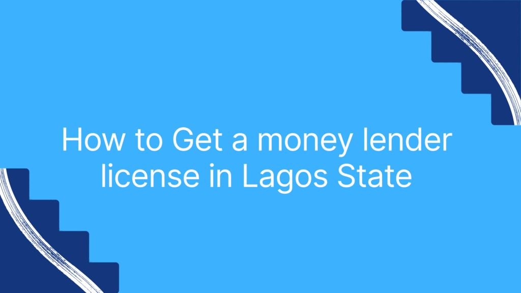 How to get a money lender license in Lagos State