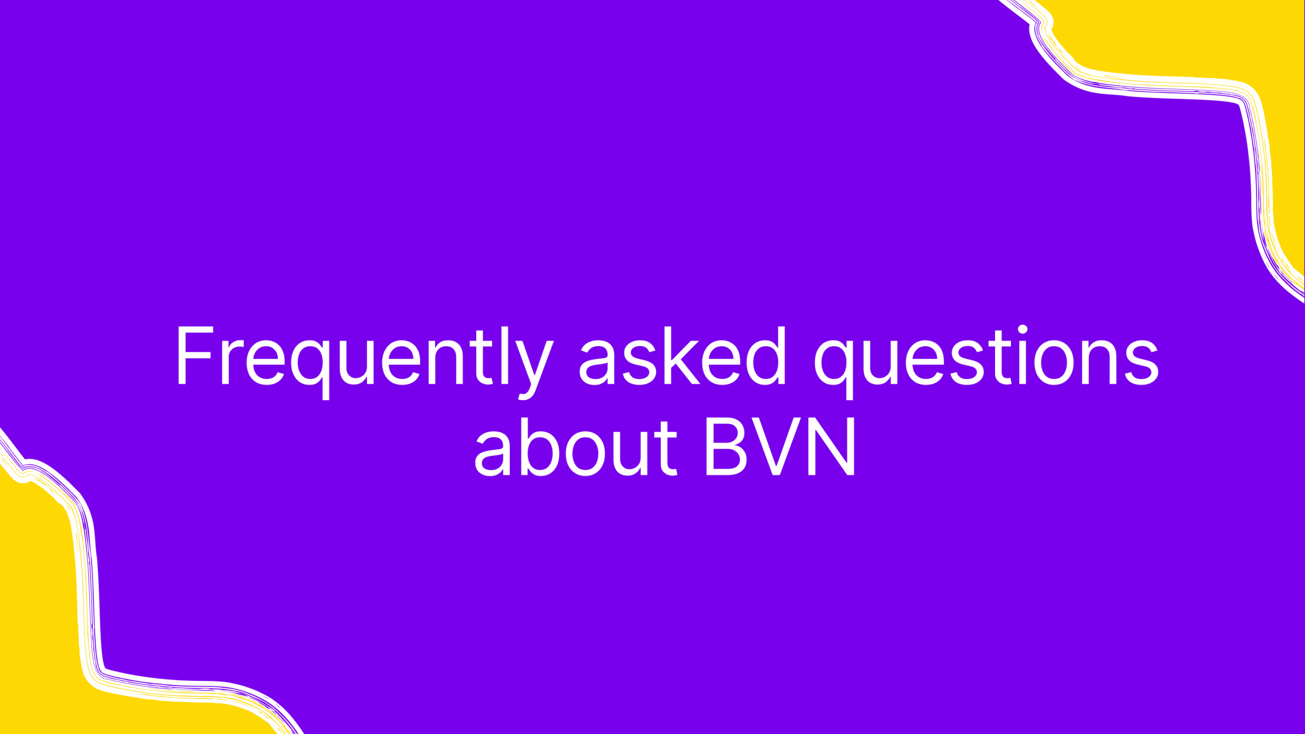 Frequently asked questions about BVN