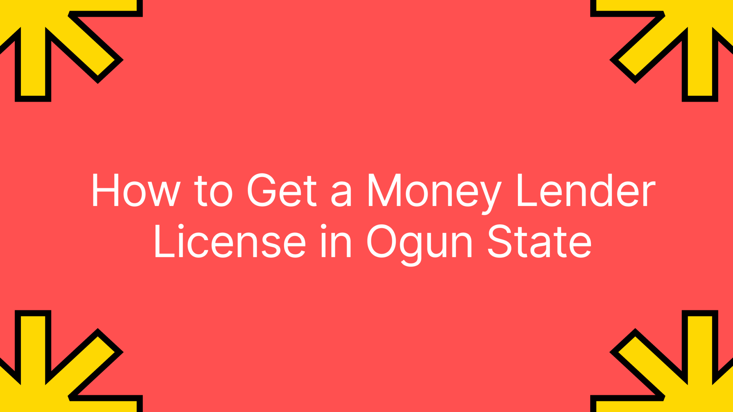 How to Get a Money Lender License in Ogu