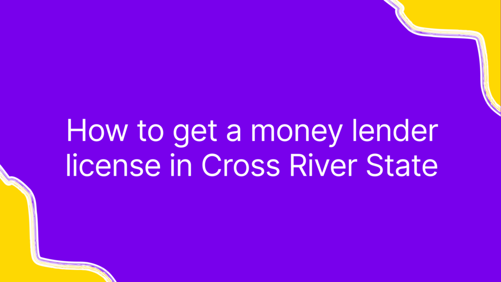 How to get a money lender license in Cross River State